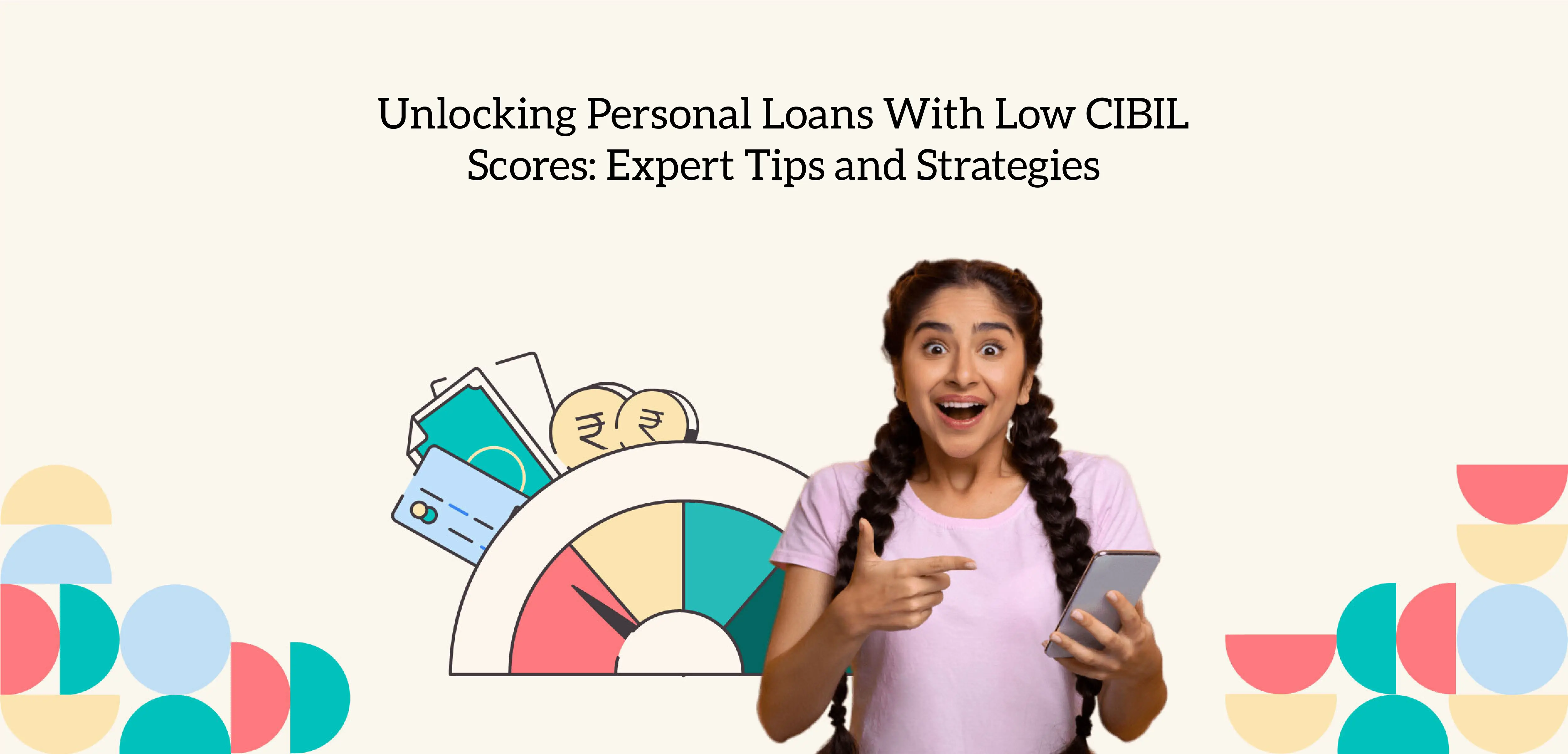 Unlocking Personal Loans With Low CIBIL Scores Expert Tips and Strategies